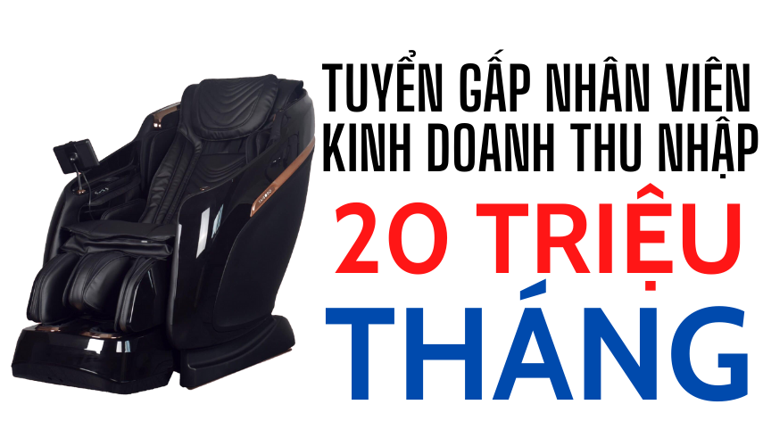 Tuyển dụng nhân viên kinh doanh bán hàng Ghế massage tại Hà Nội và Phú Quốc - Kiên Giang.