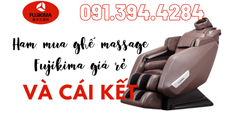 Ham mua ghế massage Fujikima giá rẻ Và cái Kết