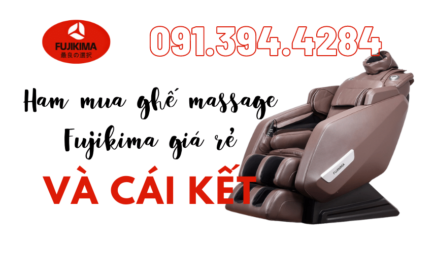 Ham mua ghế massage Fujikima giá rẻ Và cái Kết