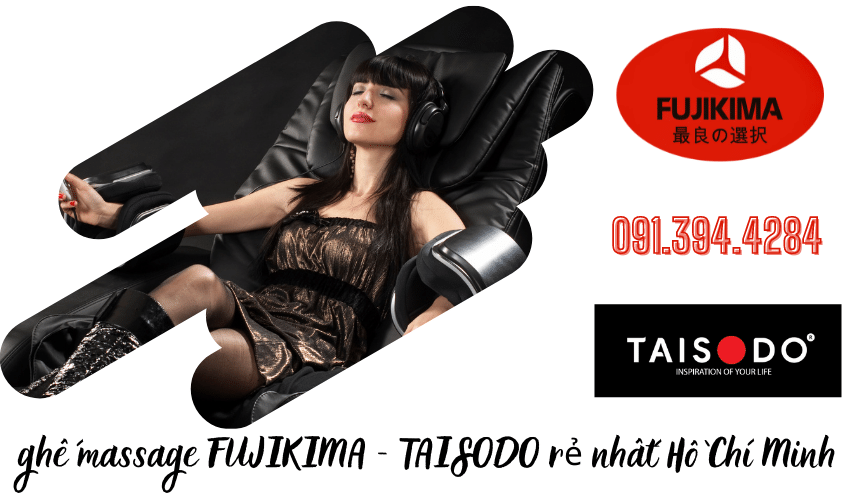 Ghế massage FUJIKIMA - TAISODO rẻ nhất Hồ Chí Minh
