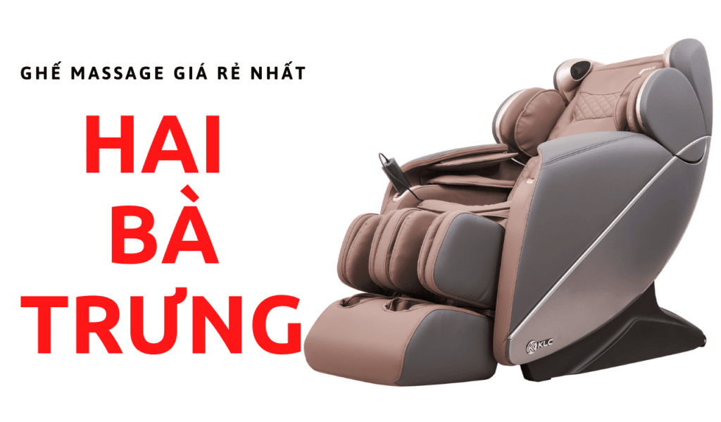 Ghế massage Hai Bà Trưng giá rẻ (Ghế massage Minh Khai - Ghế massage Giải Phóng)